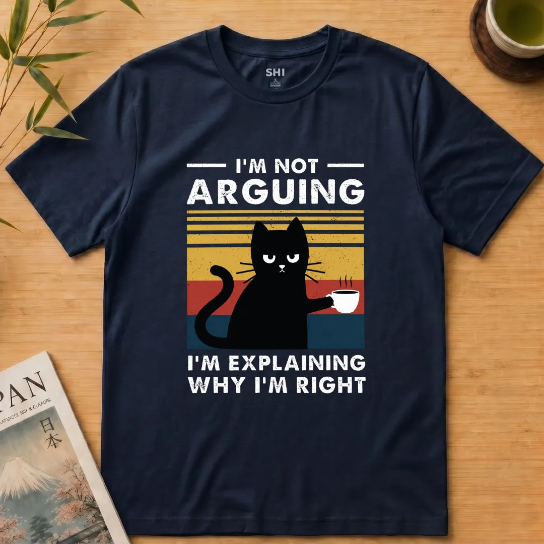 I'm Not Arguing - Premium Graphic T-shirt