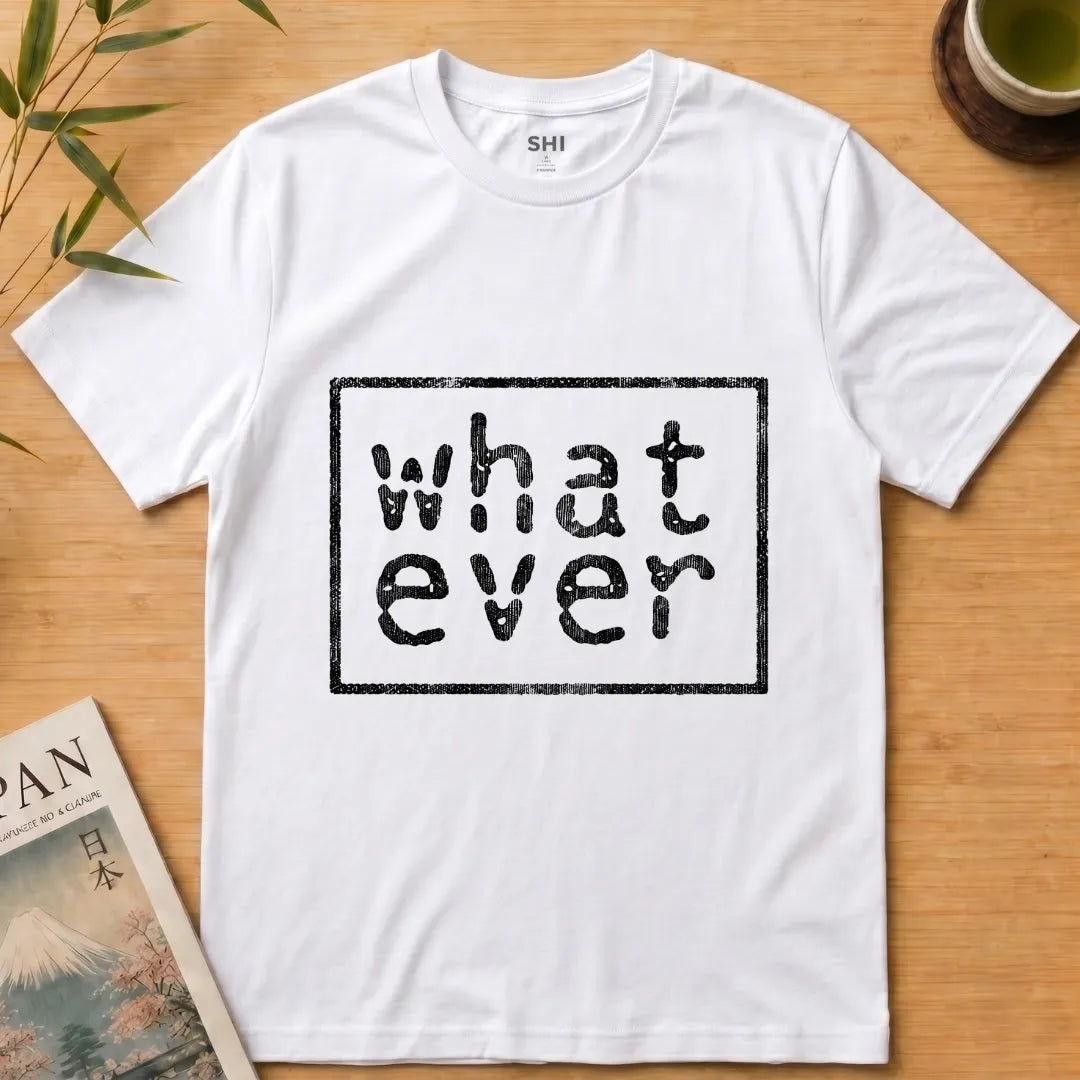 What Ever - Premium Graphic T-shirt