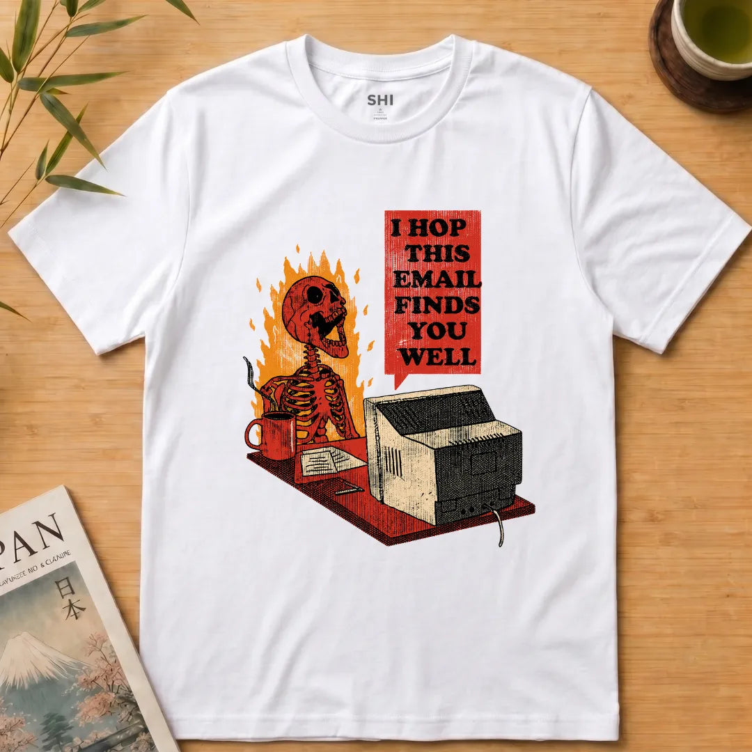 Hope This Email Finds You Well - Premium Graphic T-shirt